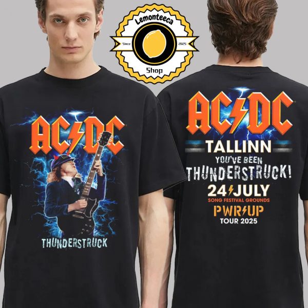ACDC Tallinn PWR UP Tour 2025 Merch Tee At Song Festival Grounds In Tallinn On July 24th 2025 You’ve Been Thunderstruck Two SIded Unisex T-Shirt