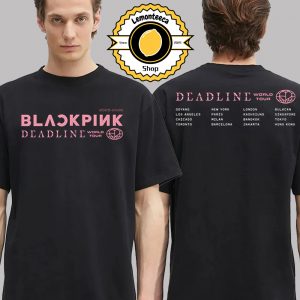 Blackpink Deadline World Tour 2025 Exclusive Tee Schedule 2025 2026 Two Sided Unisex T-Shirt