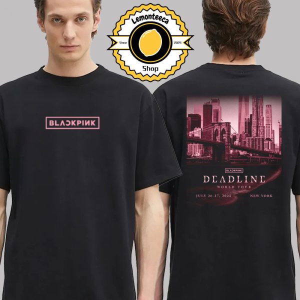 Blackpink Deadline World Tour 2025 Merch Tee For New York City On July 26 And 27 2025 Two Sided Unisex T-Shirt