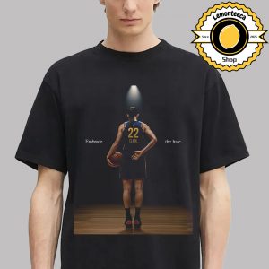 Caitlin Clark Indiana Fever Embrace The Hate WNBA 2025 Unisex T-Shirt