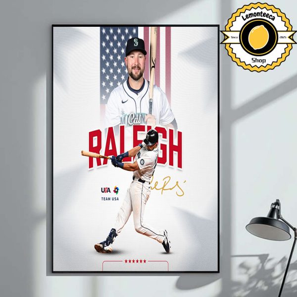 Cal Raleigh Joins Team USA Seattle Mariners Star to Compete in 2026 World Baseball Classic MLB 2025 Home Decor Poster Canvas
