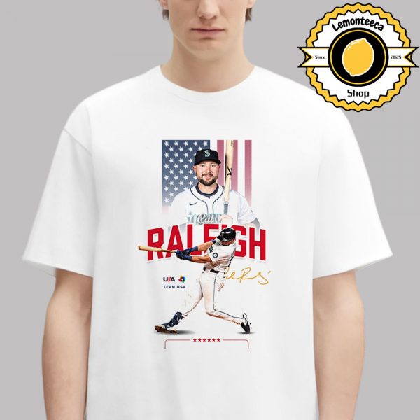 Cal Raleigh Joins Team USA Seattle Mariners Star to Compete in 2026 World Baseball Classic MLB 2025 Unisex T-Shirt