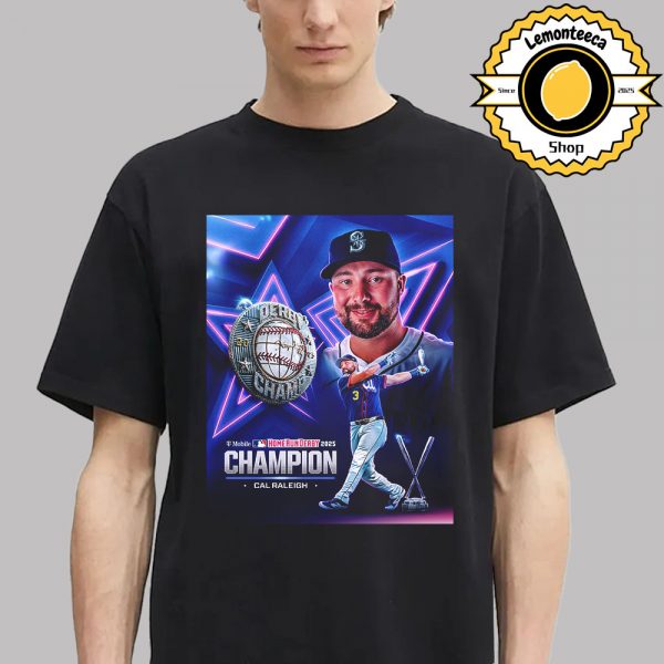 Cal Raleigh Seattle Mariners Are 2025 Home Run Derby Champions MLB Unisex T-Shirt