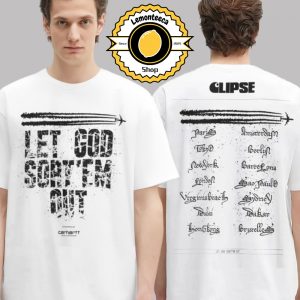 Clipse X Carhartt WIP Let God Sort Em Out And Schedule 2025 Two Sided Unisex T-Shirt