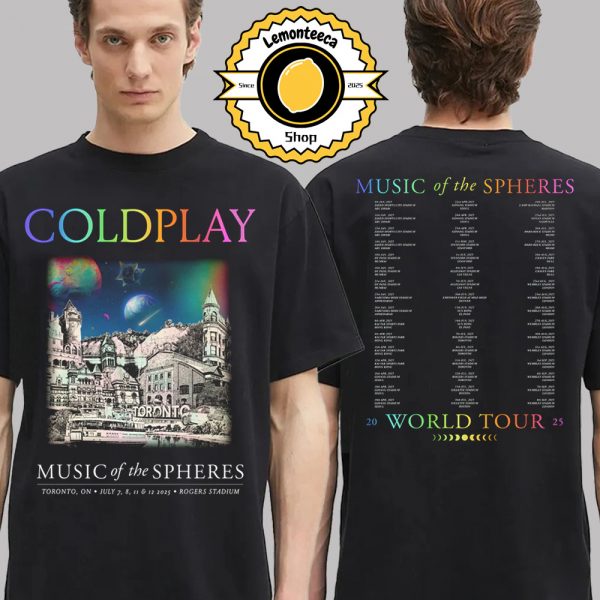 Coldplay Music Of The Spheres 2025 Merch Tee At Rogers Stadium In Toronto ON On July 7 8 11 And 12 2025 Two Sided Unisex T-Shirt