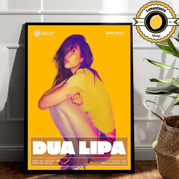 Dua Lipa Sunny Hill Festival 2025 In Prishtina Kosovo At Sunny Hill Festival Park On August 1 To 3 2025 Home Decor Poster Canvas