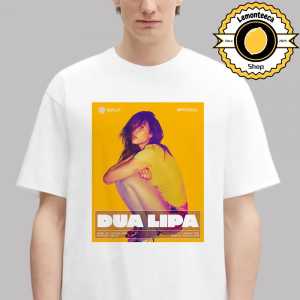 Dua Lipa Sunny Hill Festival 2025 In Prishtina Kosovo At Sunny Hill Festival Park On August 1 To 3 2025 Unisex T-Shirt