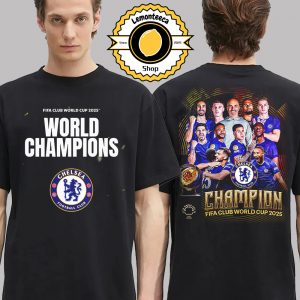 FIFA Club World Cup 2025 World Champions Are Chelsea FC Two Sided Unisex T-Shirt
