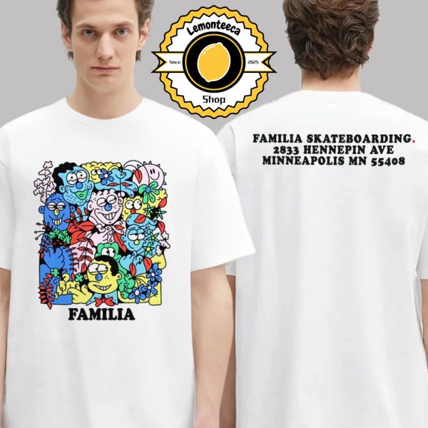 Familia Skateboarding Special Tee At 2833 Hennepin Ave In Minneapols MN 55408 Two Sided Unisex T-Shirt
