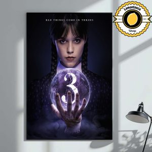 First Poster For Wednesday Season 3 Bad Things Come In Threes Home Decor Poster Canvas