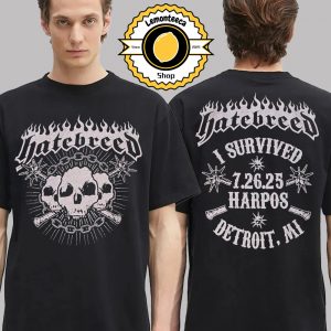 Hatebreed Merch Tee I Survied In Detroit MI AT Harpos On July 26 2025 Two Sided Unisex T-Shirt