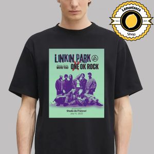 Linkin Park From Zero World Tour 2025 X One Ok Rock Event Poster At Paris Stade De France On July 11th 2025 Unisex T-Shirt