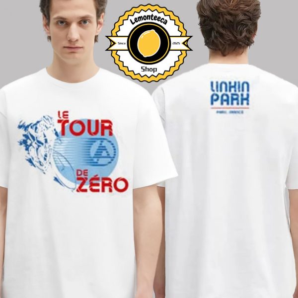Linkin Park Le Tour De Zero In Paris France 2025 Two Sided Unisex T-Shirt