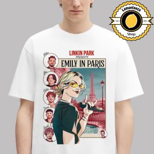 Linkin Park X Emily In Paris Art Work Poster At Paris In France On July 11 2025 Unisex T-Shirt
