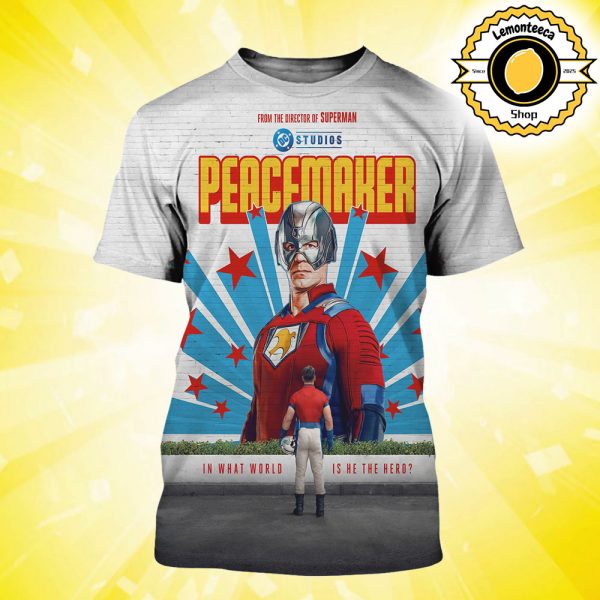New Poster For Peacemaker Season 2 In What World Is He Hero New Season On August 21 On HBO Max All Over Print Shirt