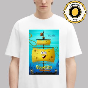 New Poster For The Spongebob Movie Search For Squarepants Ship’s About To Go Down Only In Theatres Chrismas December 19th 2025 Unisex T-Shirt