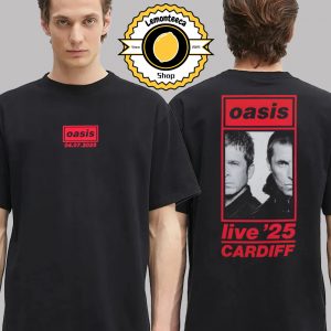 Oasis Live 25 Event Tee For Cardiff Wales At The Principality Stadium On July 4th 2025 Two Sided Unisex T-Shirt