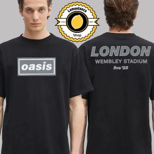 Oasis Live 25 Tour Merch Tee At Wembley Stadium In London On July 25-30 2025 Two Sided Unisex T-Shirt