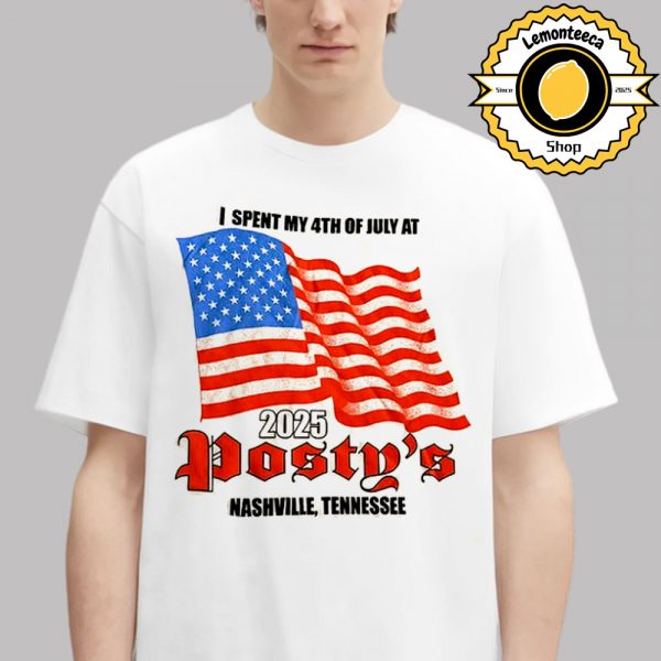 Posty’s Independence Day 2025 I Spent My 4th Of July At Nashville Tennessee Unisex T-Shirt