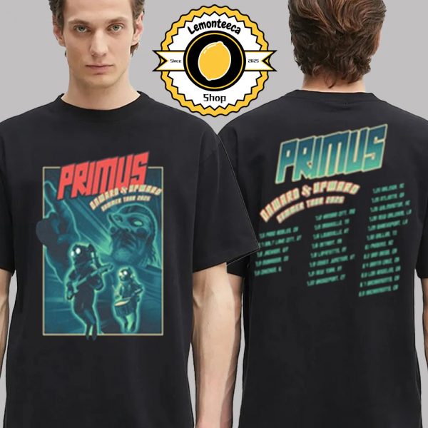 Primus Onward And Upward Summer Tour 2025 Schedule Two Sided Unisex T-Shirt