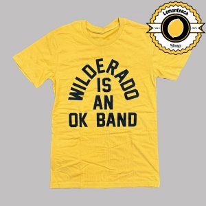 Wilderado Merch Tee Wilderado Is An Ok Band Unisex T-Shirt