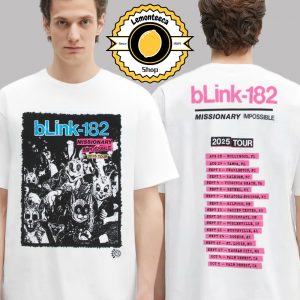 Blink 182 Merch Tee Misionary Impossible Tour 2025 Schedule Two Sided Unisex T-Shirt