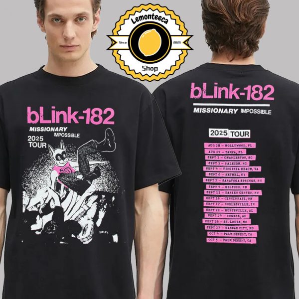 Blink 182 Misionary Impossible Tour 2025 Dates List Two Sided Unisex T-Shirt