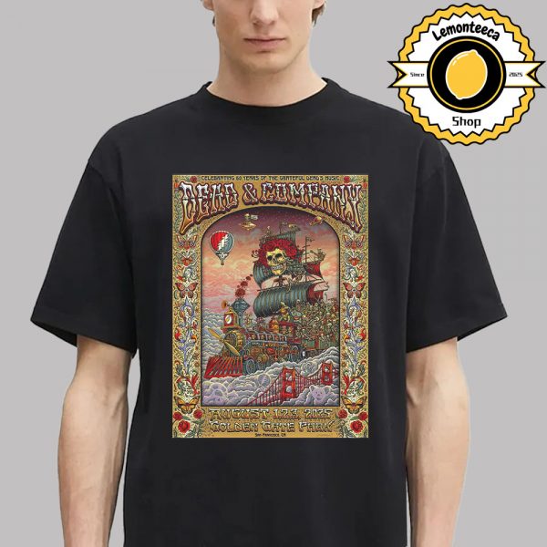Dead And Company Event Poster Celebrating 60 Year Of The Garteful Dead Music At Golden Gate Park In San Francisco CA On August 1 2 3 2025 Unisex T-Shirt