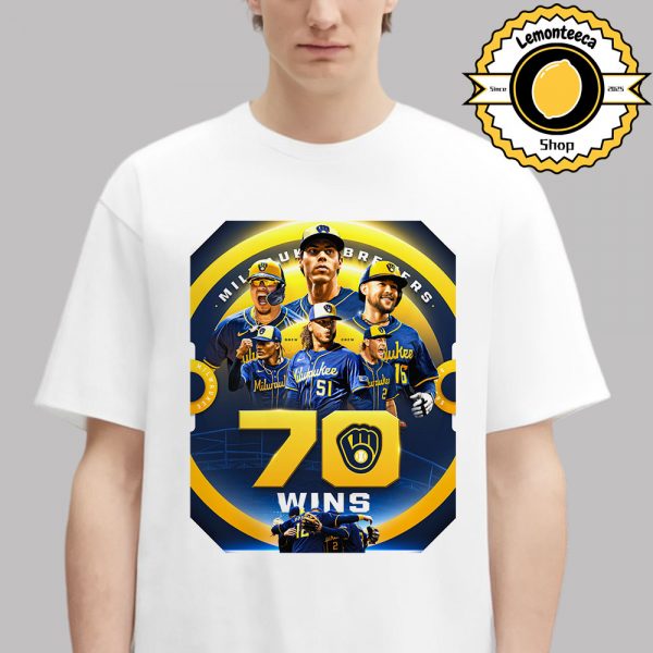 Milwaukee Brewers Are The First Team To Reach The 70 Wins MLB 2025 Unisex T-Shirt