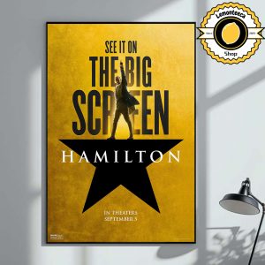 New Poster For Hamilton See It On The Big Screen In Theaters September 5 2025 Home Decor Poster Canvas