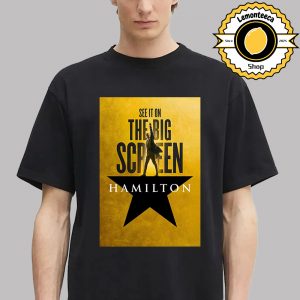 New Poster For Hamilton See It On The Big Screen In Theaters September 5 2025 Unisex T-Shirt