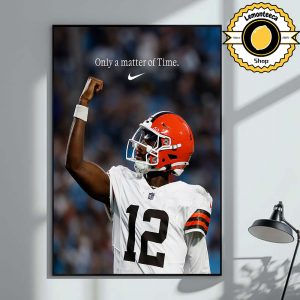 Nike Shedeur Sanders Cleveland Browns Only A Matter Of Time Nike Tribute NFL 2025 Home Decor Poster Canvas