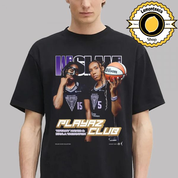 WSlam Cover Tee Tiffany Hayes And Kayla Thornton Playaz Club Golden State Valkyries WNBA Unisex T-Shirt